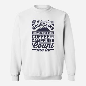 Camping If It Involves Mountains Breakfast Food Sweat Shirt - Seseable