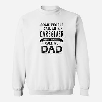 Caregiver Dad Fathers Day Gifts Father Daddy Sweat Shirt - Seseable