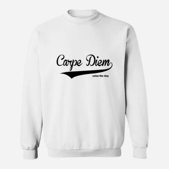 Carpe Diem Seize The Day Quote Womens T-shirts 1 Sweat Shirt - Seseable
