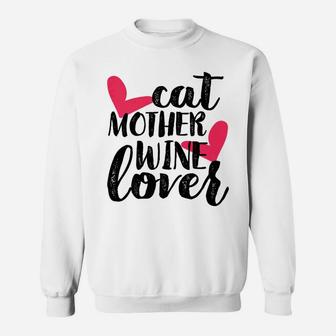 Cat Mother Wine Lover Funny Mothers Day Gifts For Mom Sweat Shirt - Seseable