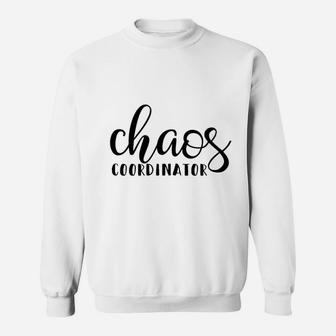 Chaos Coordinator Teacher Mom ideas Sweat Shirt - Seseable