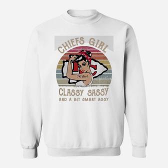 Chiefs Girl Classy Sassy And A Bit Smart Assy Sweatshirt - Seseable