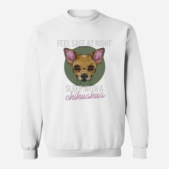Chihuahua - Feel Safe At Night, Sleep With A Chihu Sweatshirt - Seseable