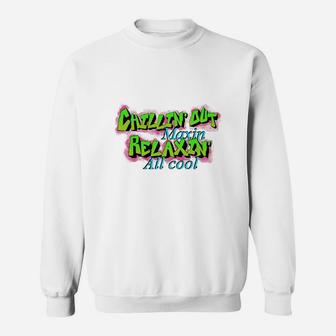 Chillin Out Maxin Relaxin All Cool 90s Retro Graphic Sweatshirt - Seseable