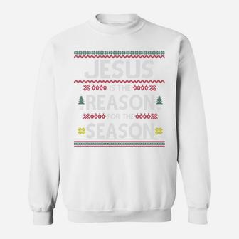 Christian Je Sus Is The Reason For The Season Christmas Gift Sweatshirt - Seseable