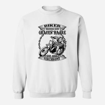 Chrom Graue Haare Biker Sweatshirt, Motorrad Spruch Weiß - Seseable