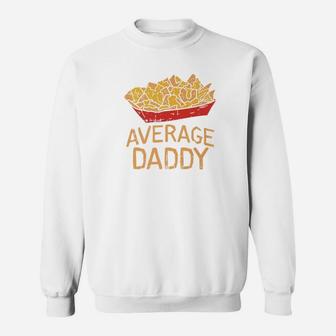 Cinco De Mayo Nacho Average Daddy Dad Mexican Foodie Premium Sweat Shirt - Seseable