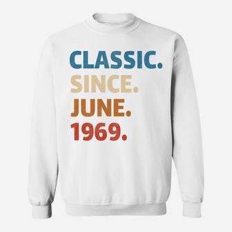 Classic Since June 1969 Funny Vintage 53rd Birthday Gift Sweat Shirt - Seseable
