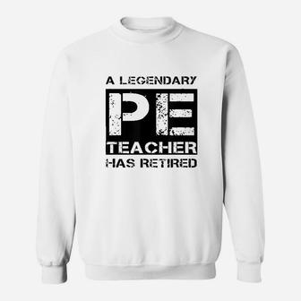 Cool Retired Pe Teacher Retirement Gift Physical Education Sweat Shirt - Seseable