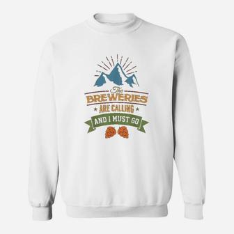 Craft Beer Drinking Gifts Breweries Are Calling I Must Go Sweatshirt - Seseable