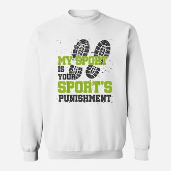 Cross Country Running Sport Your Punishment Funny Coach Sweatshirt - Seseable