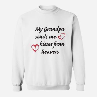 Custom My Grandpa Sends Me Kisses From Heaven Grandfather Sweat Shirt - Seseable