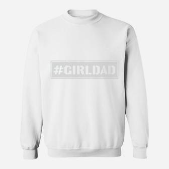 Cute Girl Dad Gift For Dad From Daughter Happy Fathers Day Sweatshirt - Seseable