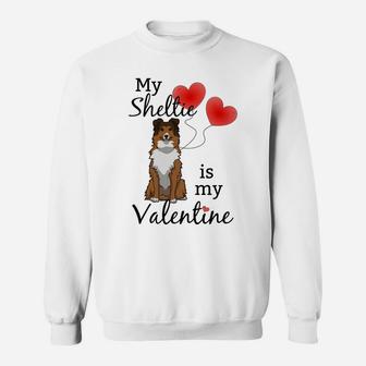 Cute My Sheltie Is My Valentine Sheltie Mom Gift Sweat Shirt - Seseable