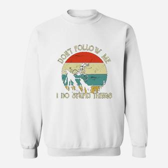 Cycling Dont Follow Me I Do Stupid Things Sweat Shirt - Seseable