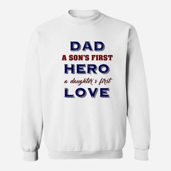 Dad A Sons First Hero A Daughters First Love Father Gift Sweat Shirt - Seseable