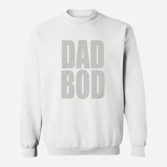 Dad Bod Fathers Day Sweat Shirt - Seseable