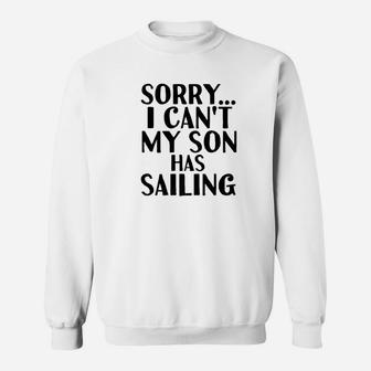 Dad Mom My Son Has Sailing Great Gifts For Mom Sweat Shirt - Seseable