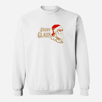 Daddy Claus Cool Crazy Christmas Santa Shirt For Dad Sweat Shirt - Seseable