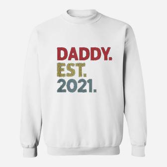 Daddy Est 2021 Established 2021 Gift For New Dad To Be Sweat Shirt - Seseable