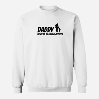 Daddy Highest Ranking Officer Funny Best Dad Gift Sweat Shirt - Seseable