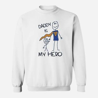 Daddy Is My Hero Drawing Super Dad For Father From Son Daughter Sweat Shirt - Seseable