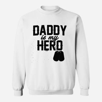 Daddy Is My Hero Military Dog Tags Sweat Shirt - Seseable