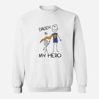 Daddy Is My Hero Super Dad, dad birthday gifts Sweat Shirt - Seseable