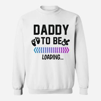 Daddy To Be Loading Future Father New Dad Sweat Shirt - Seseable