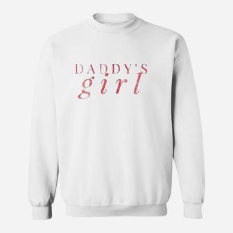 Daddys Girl, best christmas gifts for dad Sweat Shirt - Seseable