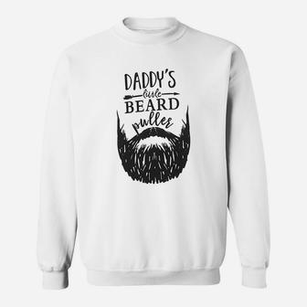 Daddys Little Beard Puller, dad birthday gifts Sweat Shirt - Seseable