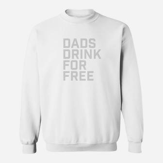 Dads Drink For Free Premium, best christmas gifts for dad Sweat Shirt - Seseable
