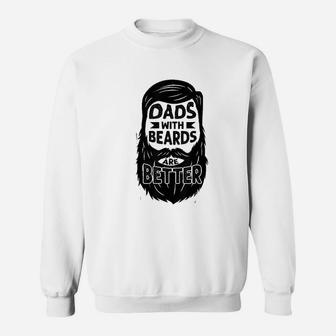 Dads With Beards Are Better Bearded Dad Gift Sweat Shirt - Seseable