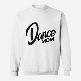 Dance Mom Best Gift Sweat Shirt - Seseable