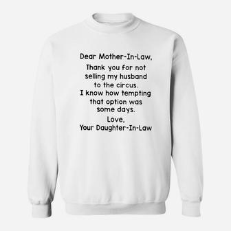 Dear Mother In Law Thank You For Not Selling My Husband To The Circus Shirt Sweat Shirt - Seseable