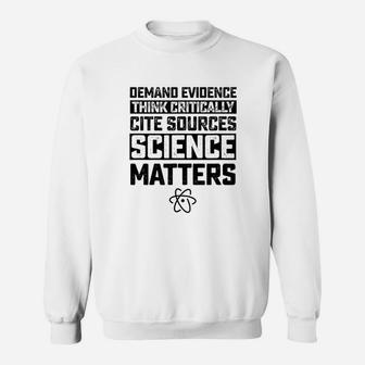 Deman Evidence Think Critically Cite Sources Science Matters Sweat Shirt - Seseable