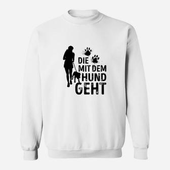 Die mit dem Hund geht Sweatshirt, Freizeitshirt für Hundefreundinnen - Seseable