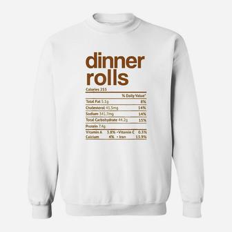 Dinner Rolls Nutrition Facts Funny Thanksgiving Christmas Sweat Shirt - Seseable