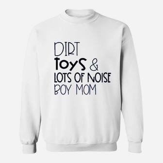 Dirt Toys N Lots Of Noise Boy Mom Sweat Shirt - Seseable