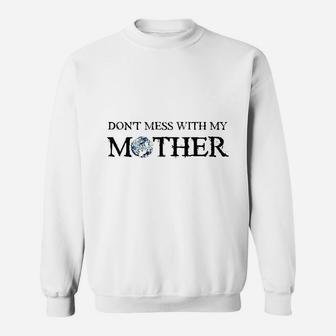 Do Not Mess With My Mother Earth Day Sweat Shirt - Seseable