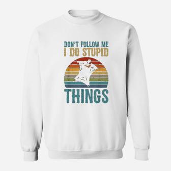 Dont Follow Me I Do Stupid Things Wingsuit Skydiving Sweat Shirt - Seseable