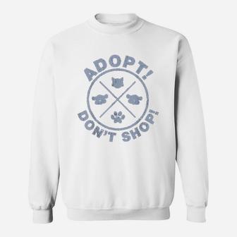 Dont Shop Adopt Save Life Rescue Animals Love Sweat Shirt - Seseable