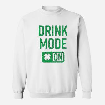 Drink Mode On Funny Cool Saint Patricks Day Sweat Shirt - Seseable