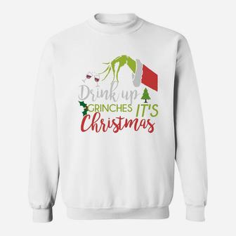 Drink Up Grinches Its Christmas Sweat Shirt - Seseable