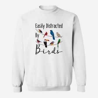 Easily Distracted By Birds Funny Gift For Bird Lover Sweat Shirt - Seseable