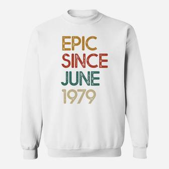 Epic Since June 1979 Awesome Vintage Birthday Gift Sweat Shirt - Seseable