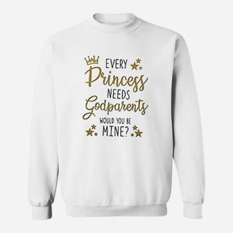 Every Princess Needs A Godparents Will You Be My Godmother Sweat Shirt - Seseable