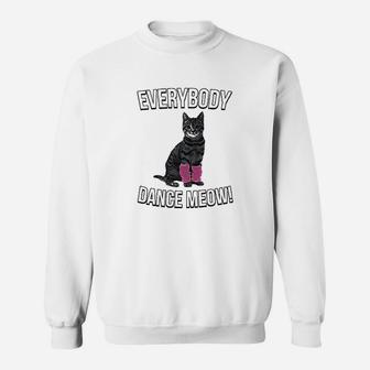 Everybody Dance Meow Funny Cat Mom Sweat Shirt - Seseable