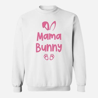 Family Easter Mama Bunny Good Gifts For Mom Sweat Shirt - Seseable