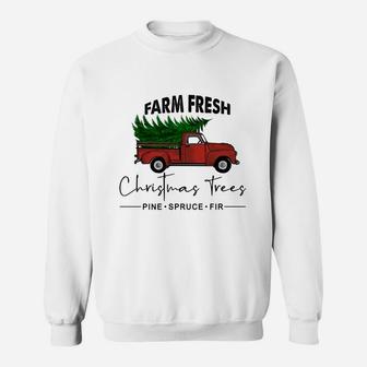Farm Fresh Christmas Trees Pine Spruce Fir Gift For Christmas Holiday Sweatshirt - Seseable